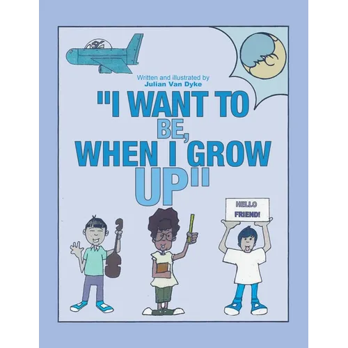 "I Want To be, When I Grow Up"