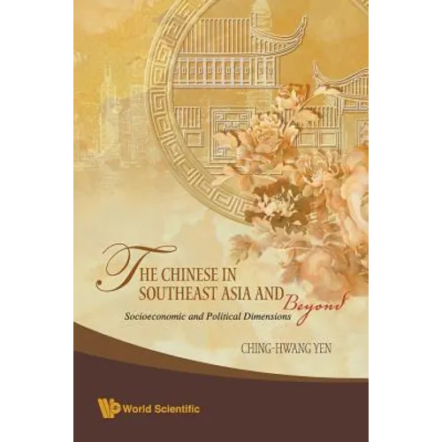 The Chinese in Southeast Asia & Beyond