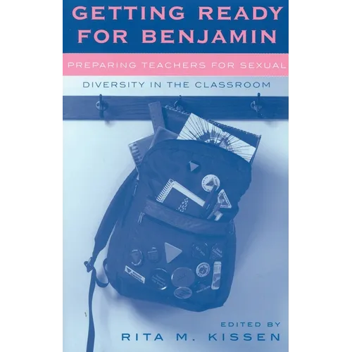 Getting Ready for Benjamin: Preparing Teachers for Sexual Diversity in the Classroom