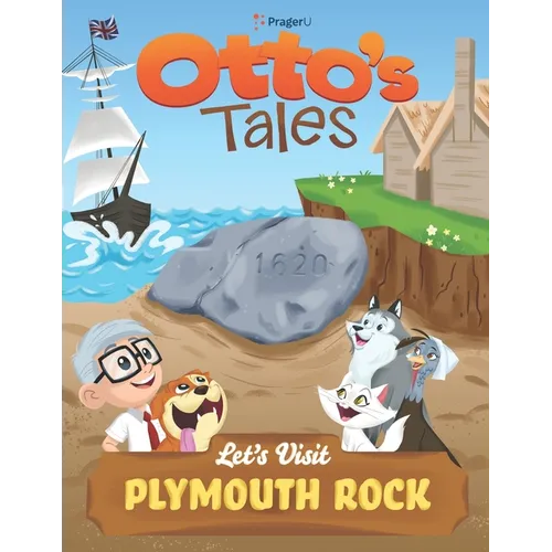 Otto's Tales: Let's Visit Plymouth Rock