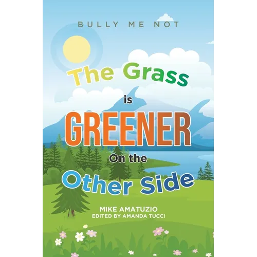 The Grass Is Greener on the Other Side: Bully Me Not