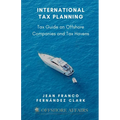 International Tax Planning: Tax Guide on Offshore Companies and Tax Havens