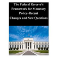 The Federal Reserve's Framework for Monetary Policy-Recent Changes and New Questions