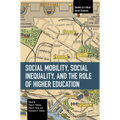 Social Mobility, Social Inequality, and the Role of Higher Education