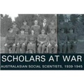 Scholars at War: Australasian Social Scientists, 1939-1945