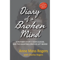 Diary of a Broken Mind: A Mother's Story, A Son's Suicide, and The Haunting Lyrics He Left Behind