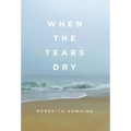 When the Tears Dry
