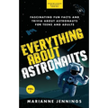 Everything About Astronauts - Vol. 1: Fascinating Fun Facts and Trivia about Astronauts for Teens and Adults