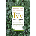 The Ivy Portfolio: How to Invest Like the Top Endowments and Avoid Bear Markets