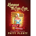 Kansas to Can-Can: My Life in Show Business