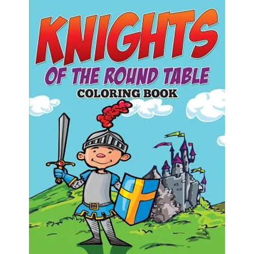 Knights of The Round Table Coloring Book