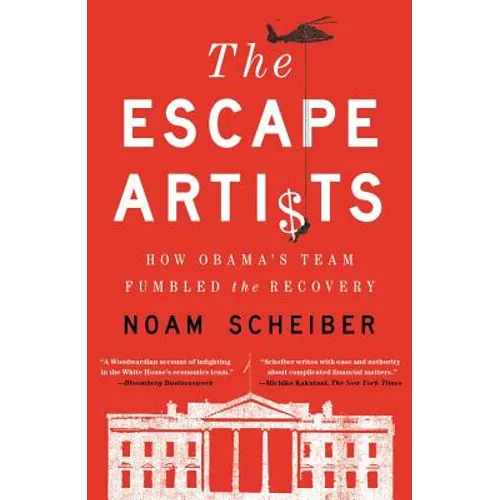 Escape Artists: How Obama's Team Fumbled the Recovery