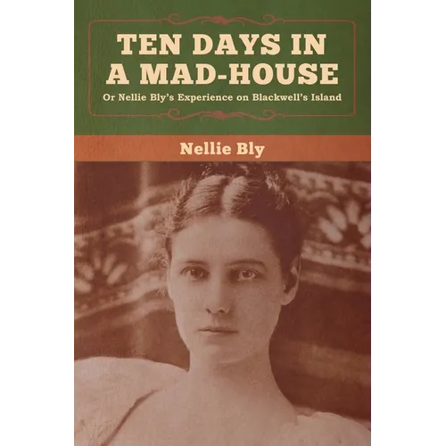Ten Days in a Mad-House