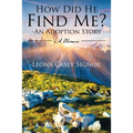 How Did He Find Me? - An Adoption Story: A Memoir