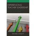 Experiencing Teacher Leadership: Perceptions and Insights from First-Year Teacher Leaders