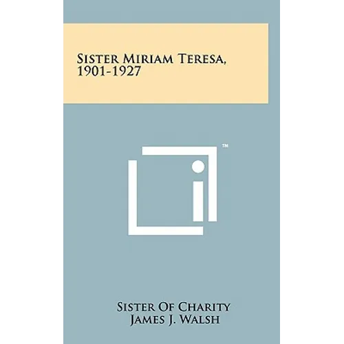 Sister Miriam Teresa, 1901-1927