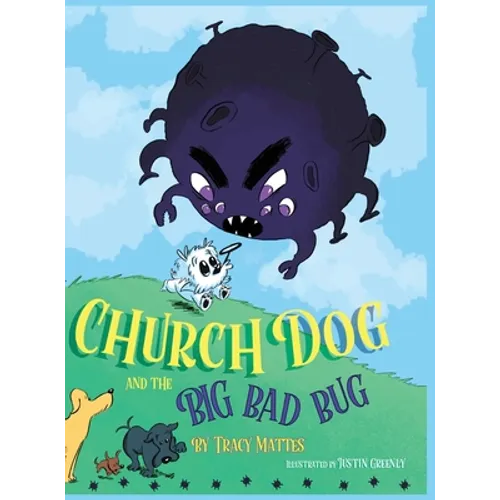 Church Dog and the Big Bad Bug
