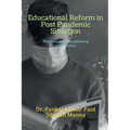 Educational Reform in Post Pandemic Situation