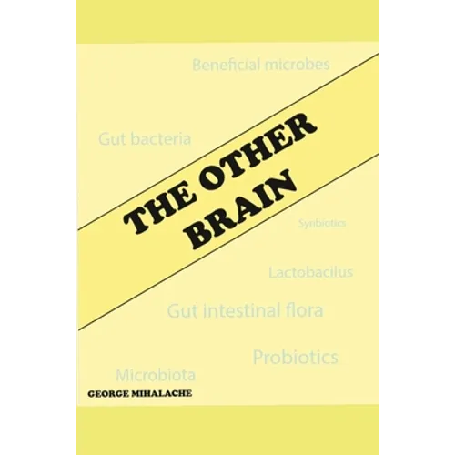 The other brain: Our gut beneficial microbes