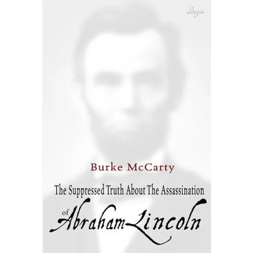 The Suppressed Truth About the Assassination of Abraham Lincoln