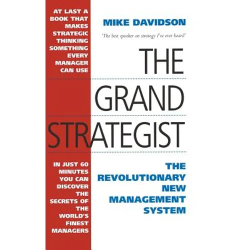 The Grand Strategist: The Revolutionary New Management System