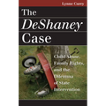 The DeShaney Case: Child Abuse, Family Rights, and the Dilemma of State Intervention