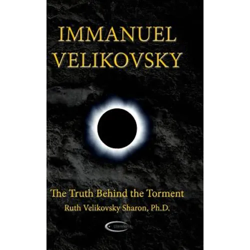 Immanuel Velikovsky - The Truth Behind the Torment