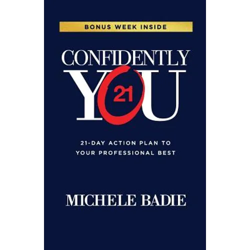 Confidently You: 21-Day Action Plan to Your Professional Best