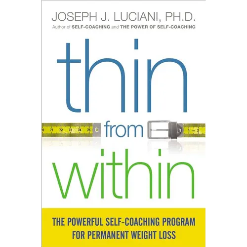 The Thin from Within: The Powerful Self-Coaching Program for Permanent Weight Loss