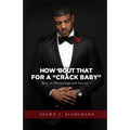 How 'bout That for a Crack Baby: Keys to Mentorship and Success
