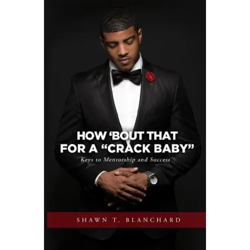 How 'bout That for a Crack Baby: Keys to Mentorship and Success