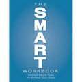 The SMART Workbook: Science-Based Tools To Achieve Your Goals