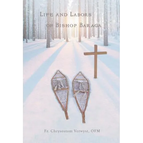 Life and Labors of Bishop Baraga