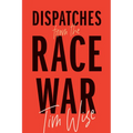 Dispatches from the Race War