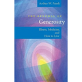 The Renewal of Generosity: Illness, Medicine, and How to Live