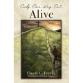 Only One Way Out Alive