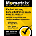 Kaplan Nursing School Entrance Exam Prep 2026-2027 - 3 Full-Length Practice Tests, 150+ Online Video Tutorials, Secrets Study Guide with Detailed Answ
