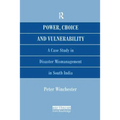 Power, Choice and Vulnerability: A Case Study in Disaster Mismanagement in South India