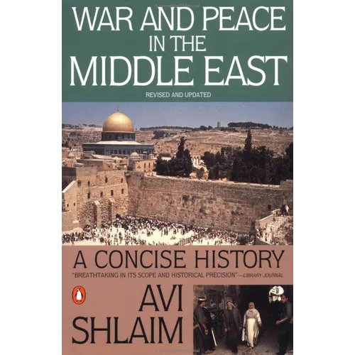 War and Peace in the Middle East: A Concise History, Revised and Updated