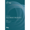 Heavy Metals in Mushrooms