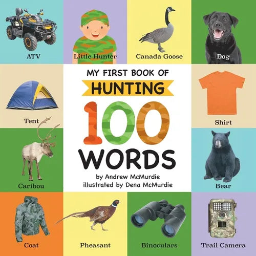 My First Book of Hunting 100 Words: Vocabulary Words Every Little Hunter Needs to Know
