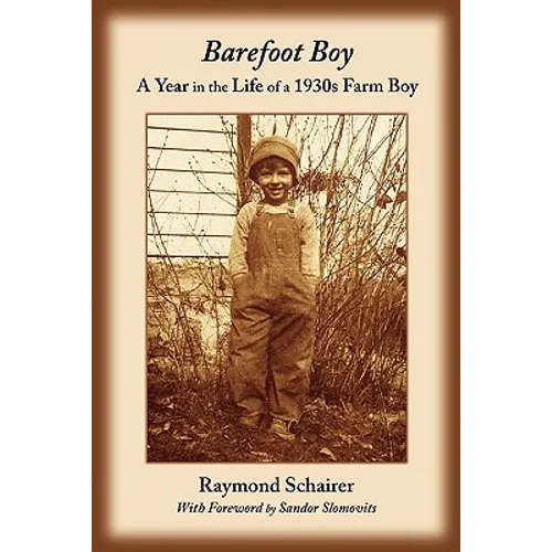 Barefoot Boy: A Year in the Life of a 1930s Farm Boy