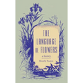 The Language of Flowers: A History