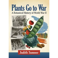 Plants Go to War: A Botanical History of World War II