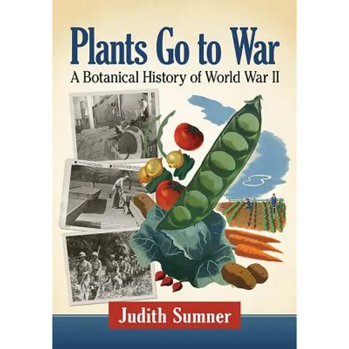 Plants Go to War: A Botanical History of World War II