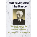 Man's Supreme Inheritance: Conscious Guidance and Control in Relation to Human Evolution in Civilization