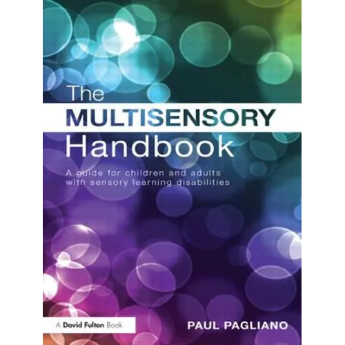 The Multisensory Handbook: A Guide for Children and Adults with Sensory Learning Disabilities