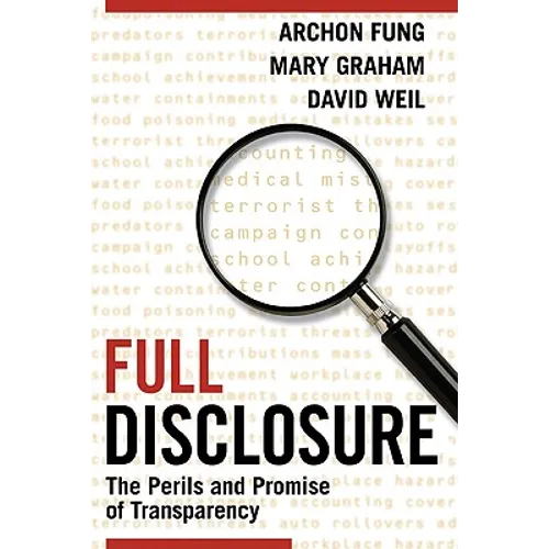 Full Disclosure: The Perils and Promise of Transparency