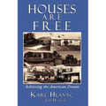 Houses Are Free: Achieving the American Dream