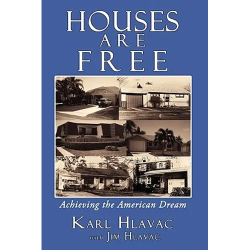 Houses Are Free: Achieving the American Dream